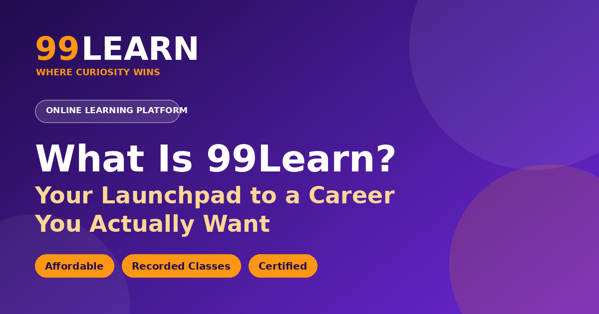 What Is 99Learn? Your Launchpad to a Career You Actually Want